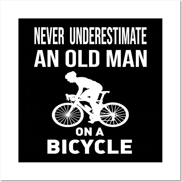 never underestimate an old man on a bicycle Wall Art by Adel dza